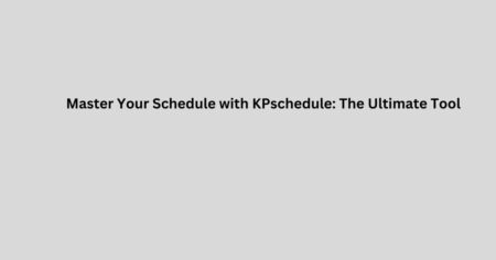 Master Your Schedule with KPschedule: The Ultimate Tool