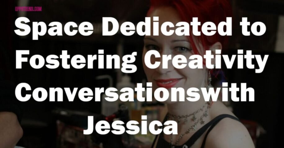 Is ‘Space Dedicated to Fostering Creativity Conversationswithjessica’? The Truth Revealed