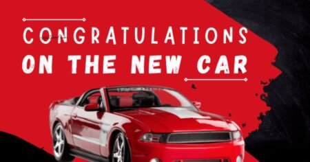 New Car Wishes and Messages to Make Their Big Day Extra Special