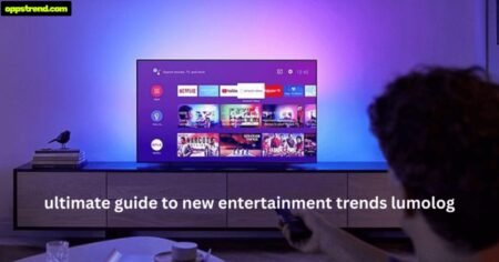 The  ultimate guide to new entertainment trends lumolog